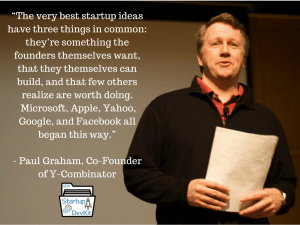 Paul Graham Quote for MVP - the very best startup ideas have three things in common - product-market fit